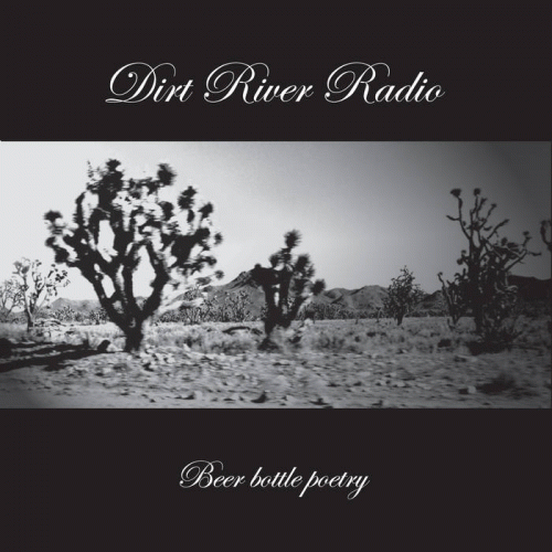 Dirt River Radio : Beer Bottle Poetry